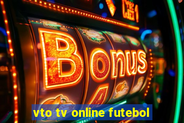 vto tv online futebol